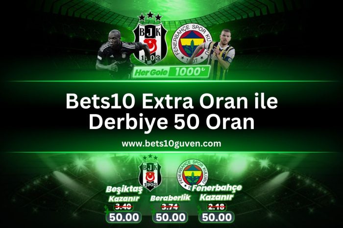Bets10 Extra Oran ile Derbiye 50 Oran